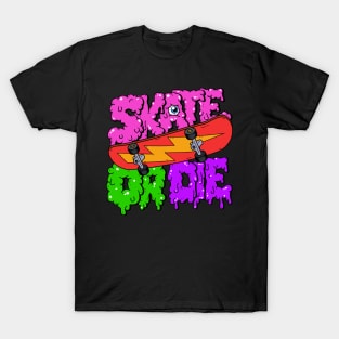 Skate Or Die T-Shirt